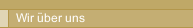 Wir &uuml;ber uns